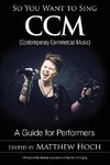 So You Want to Sing CCM (Contemporary Commercial Music)