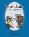 Oliver James and the Big Bad Bully