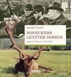 Honeckers letzter Hirsch