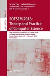 SOFSEM 2018: Theory and Practice of Computer Science