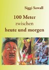 100 Meter zwischen heute und morgen