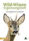 Wild-Wissen Ergänzungsheft. Das Jagdrecht in Südtirol