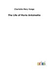 The Life of Marie Antoinette