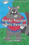 Randy Raccoon Wants Revenge