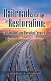 Railroad Crossings to Restoration