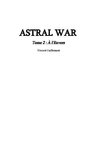 ASTRAL WAR tome 2