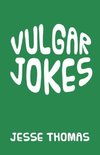 VULGAR JOKES