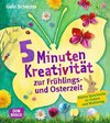 5 Minuten Kreativität zur Frühlings- und Osterzeit