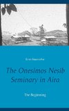 The Onesimos Nesib Seminary in Aira