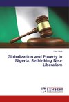 Globalization and Poverty in Nigeria: Rethinking Neo-Liberalism