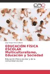 EDUCACIÓN FÍSICA ESCOLAR Multiculturalismo, Educación y Sociedad