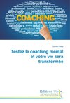 Testez le coaching mental et votre vie sera transformée