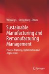 Sustainable Manufacturing and Remanufacturing Management