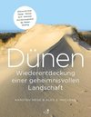 Dünen. Die Wiederentdeckung einer geheimnisvollen Landschaft