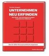 Unternehmen neu erfinden: Das Denk- und Arbeitsbuch gegen organisierten Stillstand