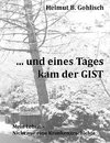 ... und eines Tages kam der GIST