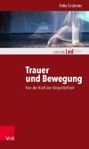 Trauer und Bewegung - Von der Kraft der Körperlichkeit