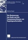 Die Besteuerung des Kaufs und des Zusammenschlusses von Kapitalgesellschaften