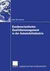 Kundenorientiertes Qualitätsmanagement in der Automobilindustrie