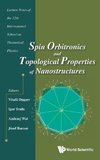 Spin Orbitronics and Topological Properties of Nanostructures