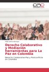 Derecho Colaborativo y Mediación herramientas para La Paz en Colombia