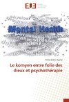 Le komyen entre folie des dieux et psychothérapie