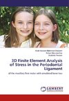 3D Finite Element Analysis of Stress in the Periodontal Ligament