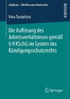 Die Auflösung des Arbeitsverhältnisses gemäß § 9 KSchG im System des Kündigungsschutzrechts