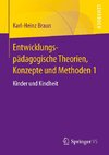 Entwicklungspädagogische Theorien, Konzepte und Methoden 1