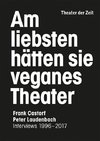 Am liebsten hätten sie veganes Theater. Frank Castorf - Peter Laudenbach