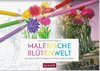 Malerische Blütenwelt