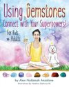 Using Gemstones to Connect with Your Superpowers