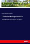 A Treatise on Building Associations