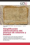 Simplificación administrativa del proceso de estancia y estadía