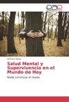 Salud Mental y Supervivencia en el Mundo de Hoy