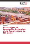 Estrategias de Desarrollo Sostenible de la Arquitectura de los Oasis