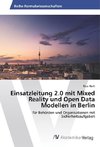 Einsatzleitung 2.0 mit Mixed Reality und Open Data Modellen in Berlin