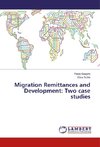 Migration Remittances and Development: Two case studies