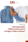 Homosexualité: l'ADN humain peut-il corriger le Dieu créateur?