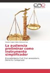 La audiencia preliminar como instrumento simplificador