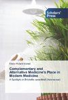 Complementary and Alternative Medicine's Place in Modern Medicine