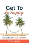 Get To Be Happy