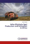 Acha (Digitaria Spp) Production and Utilization in Africa