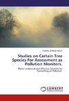 Studies on Certain Tree Species For Assessment as Pollution Monitors.