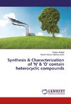 Synthesis & Characterization of 'N' & 'O' contain heterocyclic compounds