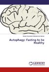 Autophagy: Fasting to be Healthy