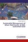 Sustainable Management of Urban Stormwater at Sub-watershed Level