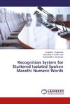 Recognition System for Stuttered Isolated Spoken Marathi Numeric Words