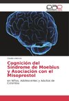 Cognición del Síndrome de Moebius y Asociación con el Misoprostol