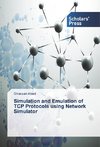 Simulation and Emulation of TCP Protocols using Network Simulator